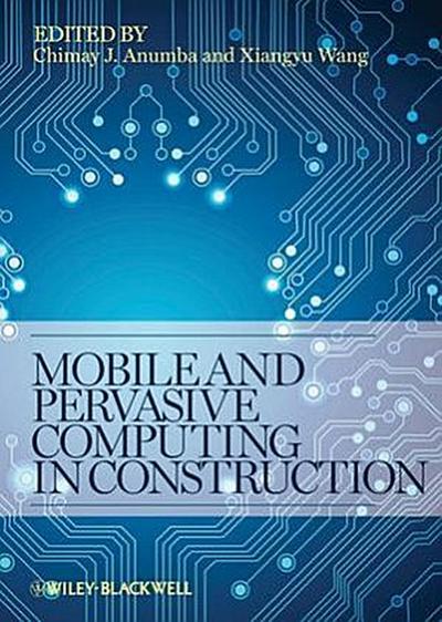 Mobile and Pervasive Computing in Construction