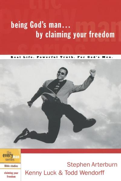 Being God’s Man by Claiming Your Freedom