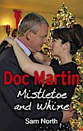Doc Martin: Mistletoe and Whine