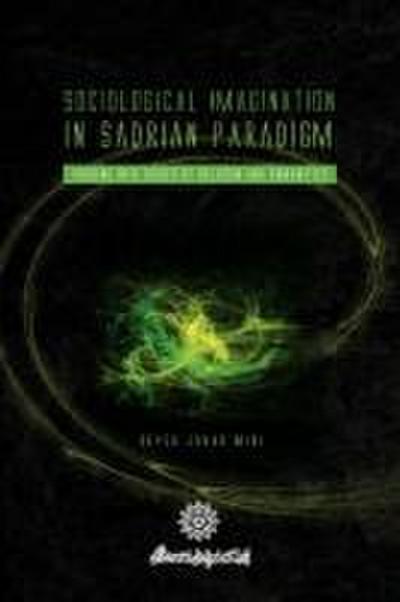 Sociological Imagination in Sadrian Paradigm