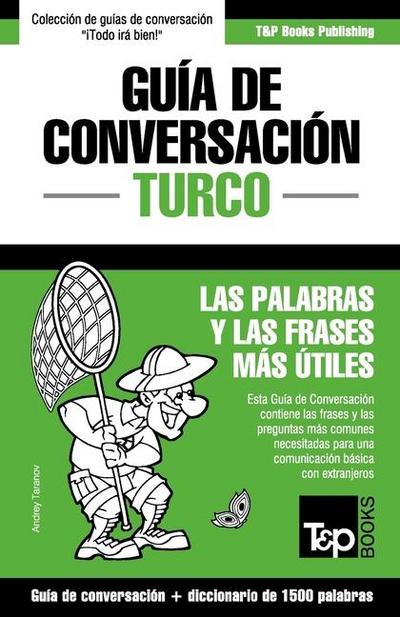 Guía de Conversación Español-Turco y diccionario conciso de 1500 palabras