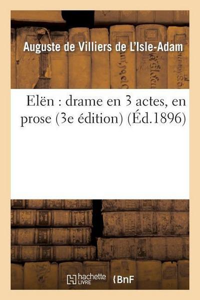 Elën: Drame En 3 Actes, En Prose (3e Édition)