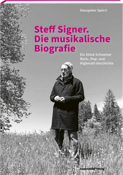 Steff Signer. Die musikalische Biografie