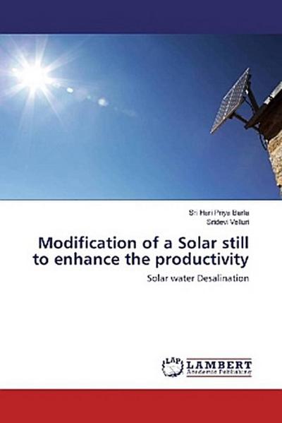 Modification of a Solar still to enhance the productivity