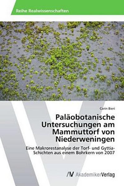 Paläobotanische Untersuchungen am Mammuttorf von Niederweningen