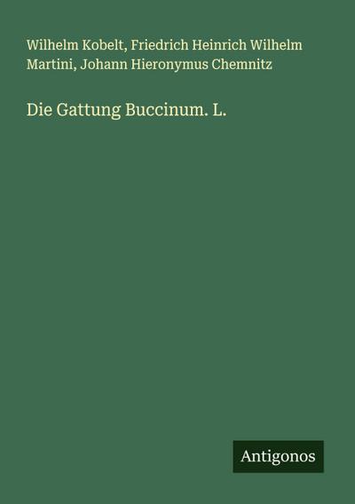 Die Gattung Buccinum. L.