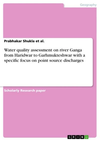 Water quality assessment on river Ganga from Haridwar to Garhmukteshwar with a specific focus on point source discharges