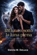 Rifiutato sotto la luna piena