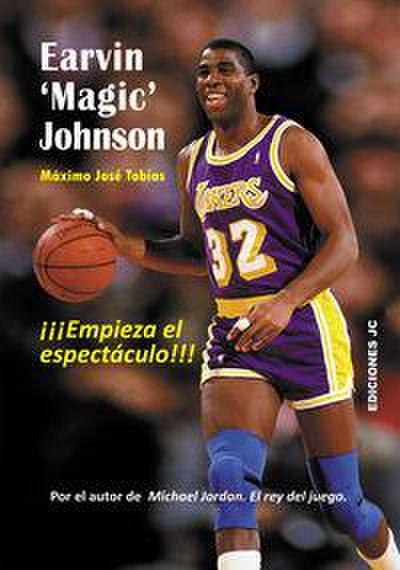 Earvin ’Magic’ Johnson : empieza el espectáculo