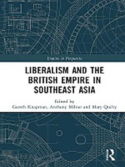 Liberalism and the British Empire in Southeast Asia