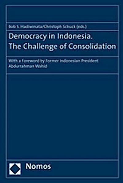 Democracy in Indonesia. The Challenge of Consolidation