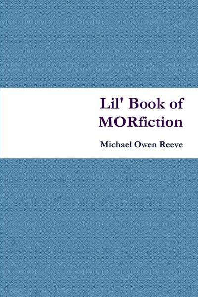 Lil’ Book of MORfiction