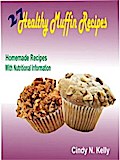27 Healthy Muffin Recipes: Homemade Recipes With Nutritional Information
