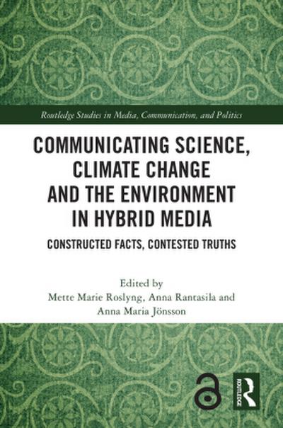 Communicating Science, Climate Change and the Environment in Hybrid Media
