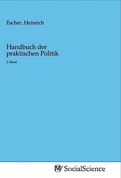 Handbuch der praktischen Politik
