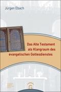 Das Alte Testament als Klangraum des evangelischen
