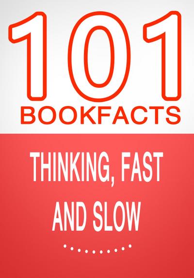 Thinking, Fast and Slow - 101 Amazing Facts You Didn’t Know (101BookFacts.com)