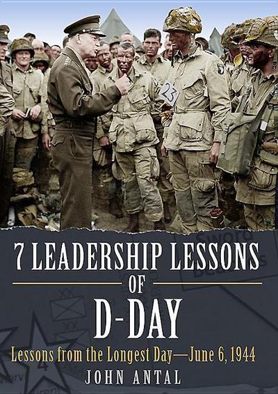 7 Leadership Lessons of D-Day