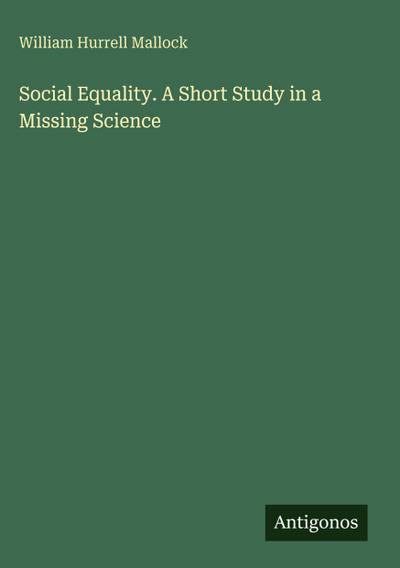 Social Equality. A Short Study in a Missing Science