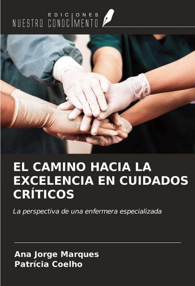 EL CAMINO HACIA LA EXCELENCIA EN CUIDADOS CRÍTICOS