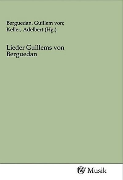 Lieder Guillems von Berguedan