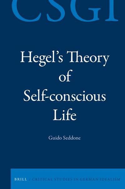 Hegel’s Theory of Self-Conscious Life