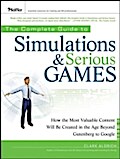 The Complete Guide to Simulations and Serious Game