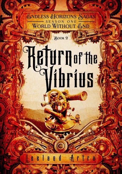 Return of the Vibrius (A series of short gaslamp steampunk adventures books exploring a magic future world, #2)