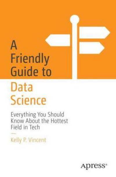 A Friendly Guide to Data Science