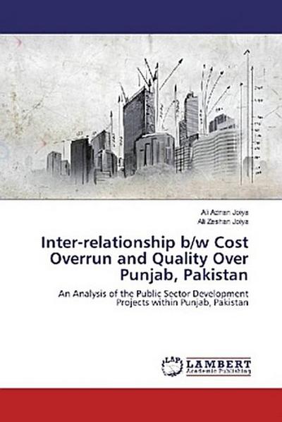 Inter-relationship b/w Cost Overrun and Quality Over Punjab, Pakistan