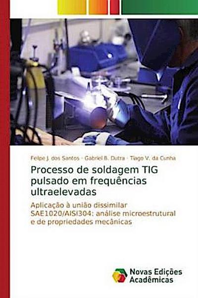 Processo de soldagem TIG pulsado em frequências ultraelevadas