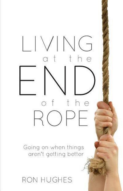 LIVING AT THE END OF THE ROPE