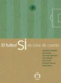 El futbol sí es cosa de cuento