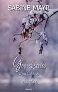 Gooseberries don’t grow in winter