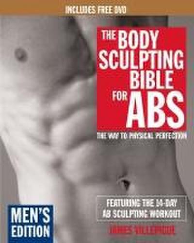 The Body Sculpting Bible for Abs: Men’s Edition, Deluxe Edition: The Way to Physical Perfection (Includes DVD) [With DVD]