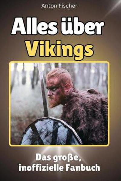 Alles über Vikings - Komplett in Farbe