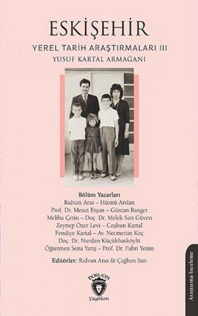 Eskisehir Yerel Tarihi Arastirmalari 3 - Yusuf Kartal Armagani
