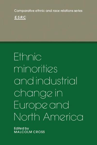 Ethnic Minorities and Industrial Change in Europe and North America