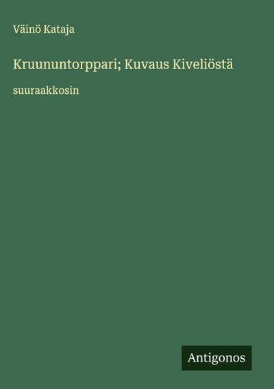 Kruununtorppari; Kuvaus Kiveliöstä