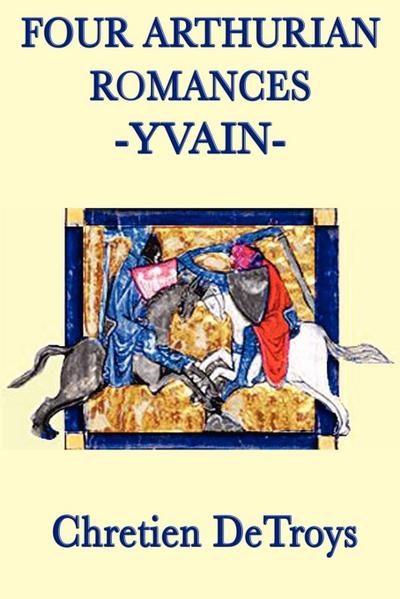 Four Arthurian Romances -Yvain