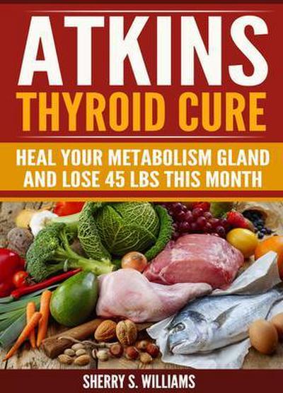 Atkins Thyroid Cure