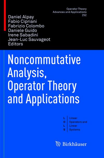 Noncommutative Analysis, Operator Theory and Applications