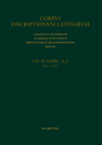 Corpus inscriptionum Latinarum. Inscriptiones parietariae Pompeianae Herculanenses Stabianae. Inscriptionum parietariarum Pompeianarum supplementum. Inscriptionum parietariarum Pompeianarum Herculanensium Stabianarum supplementum CIL IV Inscriptiones parietariae Pompeianae Herculanenses Stabianae. Suppl. pars 4. Inscriptiones parietariae Pompeianae. Fasc. 2