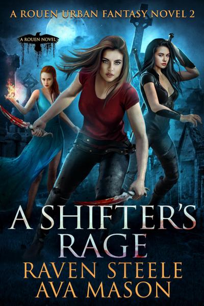 A Shifter’s Rage (Rouen Chronicles, #2)