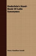 Doderlein’s Hand-Book Of Latin Synonymes