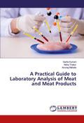 A Practical Guide to Laboratory Analysis of Meat and Meat Products