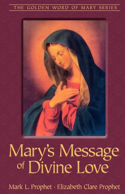 Mary’s Message of Divine Love