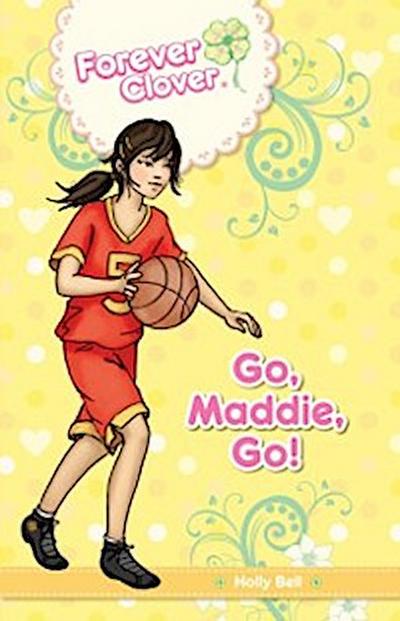 Forever Clover: Go Maddie, Go!