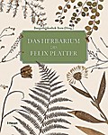 Das Herbarium des Felix Platter