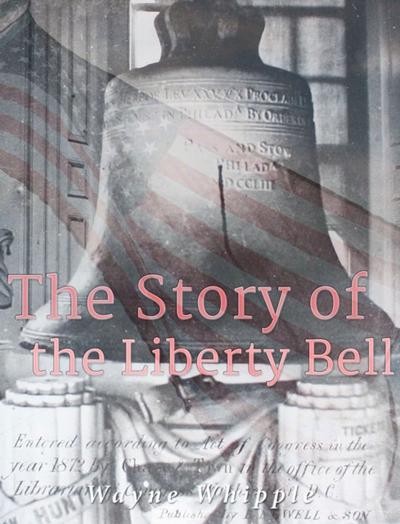 The Story of the  Liberty Bell